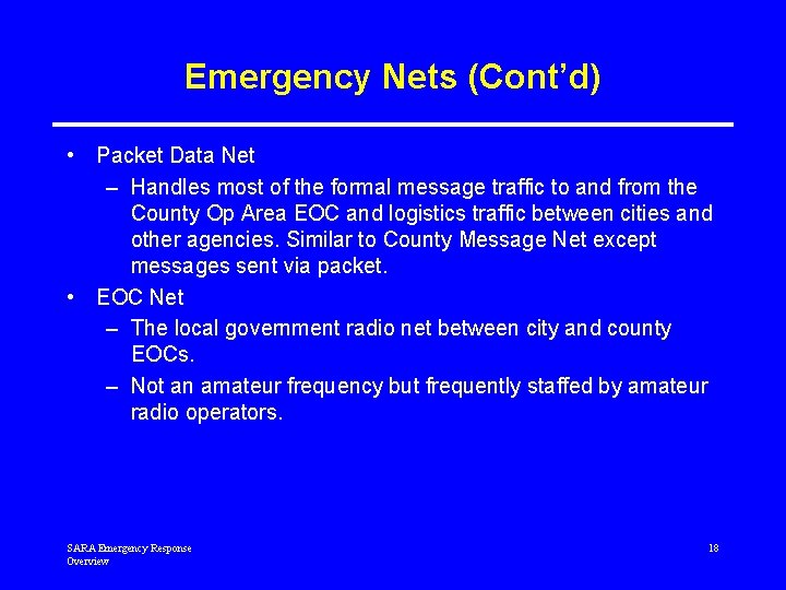 Emergency Nets (Cont’d) • Packet Data Net – Handles most of the formal message