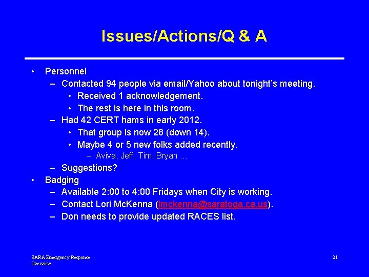 Issues/Actions/Q & A • Personnel – Contacted 94 people via email/Yahoo about tonight’s meeting.