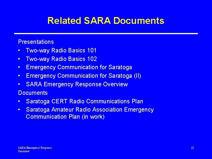 Related SARA Documents Presentations • Two-way Radio Basics 101 • Two-way Radio Basics 102