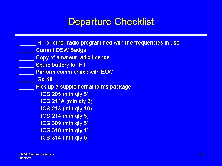 Departure Checklist _____ HT or other radio programmed with the frequencies in use _____