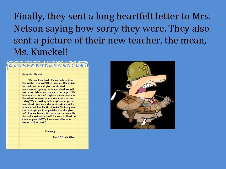 Finally, they sent a long heartfelt letter to Mrs. Nelson saying how sorry they