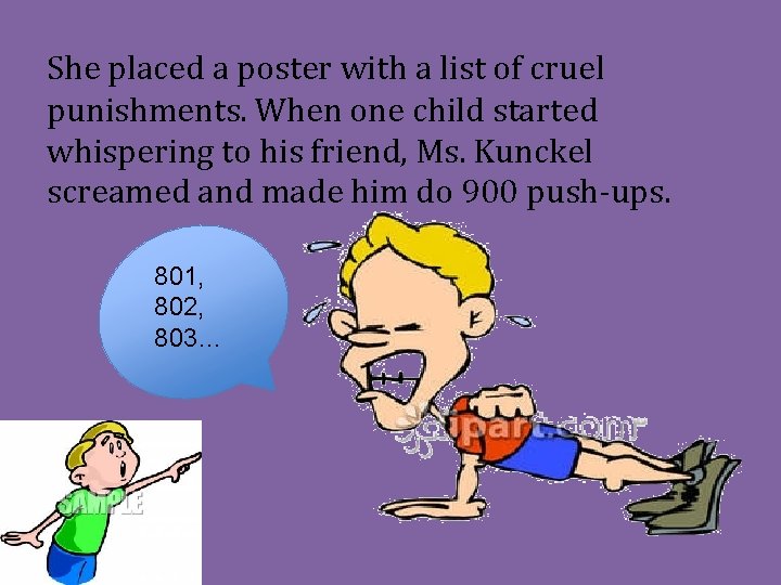 She placed a poster with a list of cruel punishments. When one child started