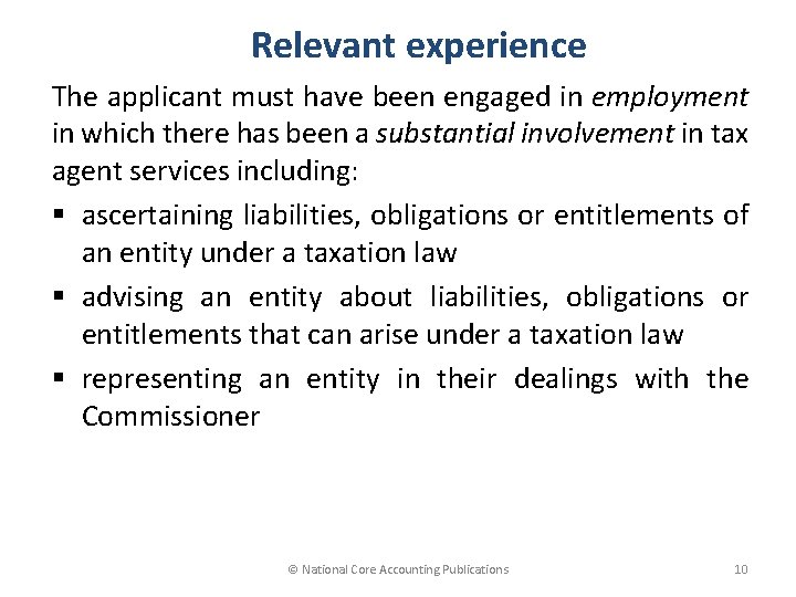 Relevant experience The applicant must have been engaged in employment in which there has