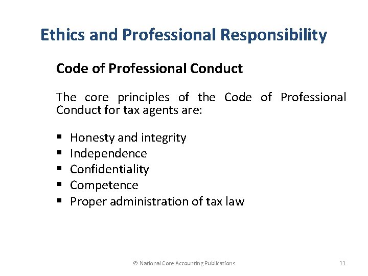 Ethics and Professional Responsibility Code of Professional Conduct The core principles of the Code