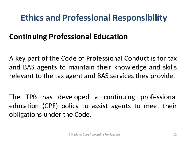 Ethics and Professional Responsibility Continuing Professional Education A key part of the Code of