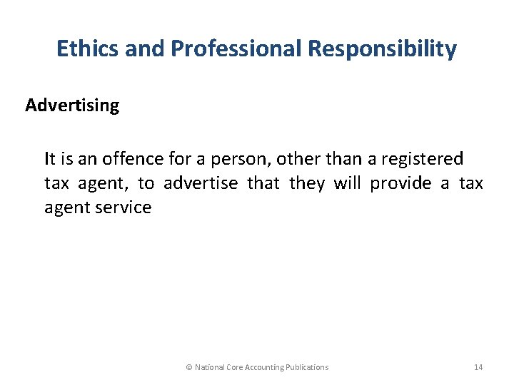 Ethics and Professional Responsibility Advertising It is an offence for a person, other than