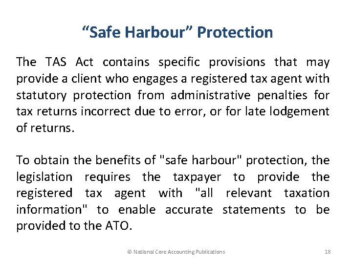 “Safe Harbour” Protection The TAS Act contains specific provisions that may provide a client