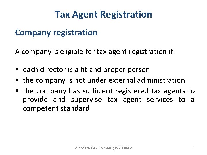 Tax Agent Registration Company registration A company is eligible for tax agent registration if: