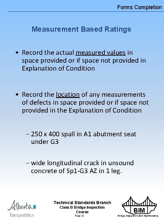 Forms Completion Measurement Based Ratings • Record the actual measured values in space provided