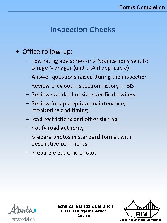 Forms Completion Inspection Checks • Office follow-up: – Low rating advisories or 2 Notifications