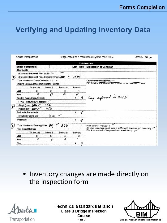 Forms Completion Verifying and Updating Inventory Data • Inventory changes are made directly on