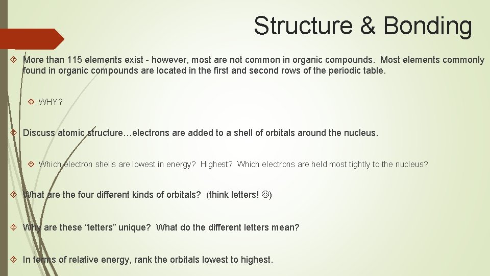 Structure & Bonding More than 115 elements exist - however, most are not common