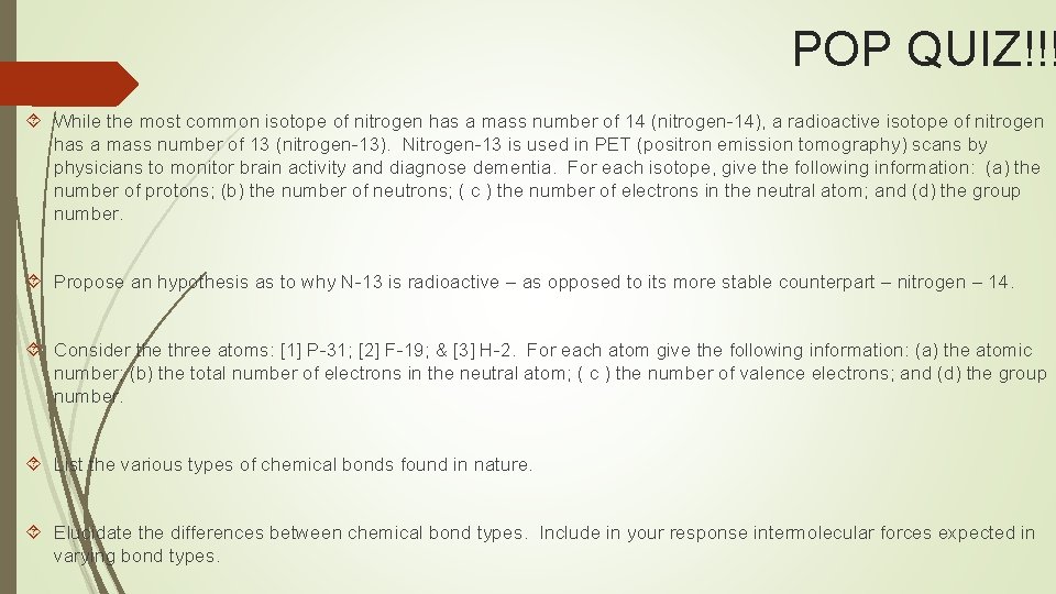 POP QUIZ!!! While the most common isotope of nitrogen has a mass number of