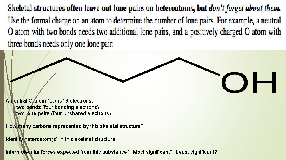 A neutral O atom “owns” 6 electrons… two bonds (four bonding electrons) two lone