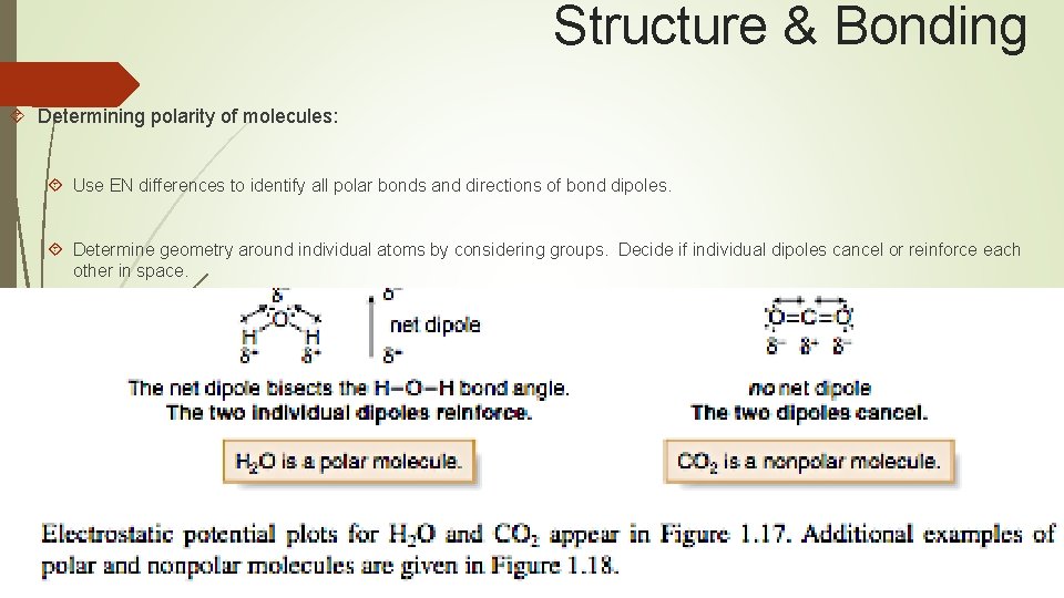 Structure & Bonding Determining polarity of molecules: Use EN differences to identify all polar