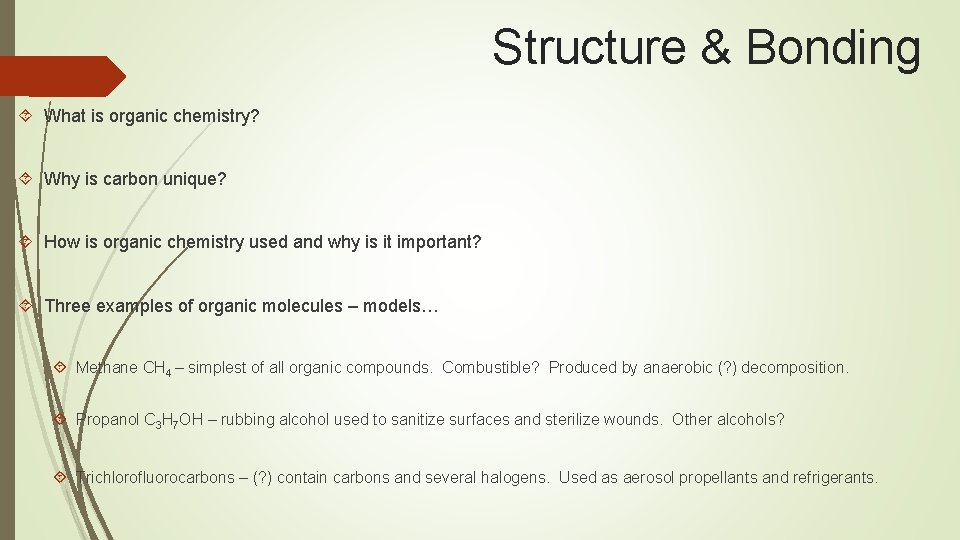 Structure & Bonding What is organic chemistry? Why is carbon unique? How is organic