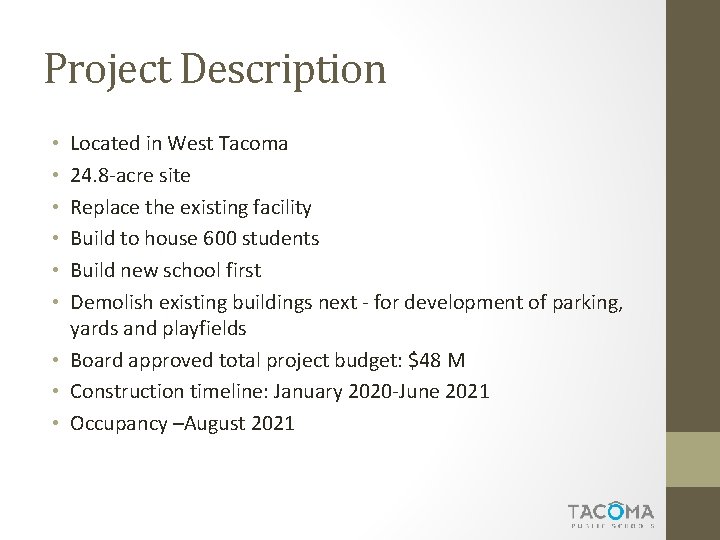 Project Description Located in West Tacoma 24. 8 -acre site Replace the existing facility