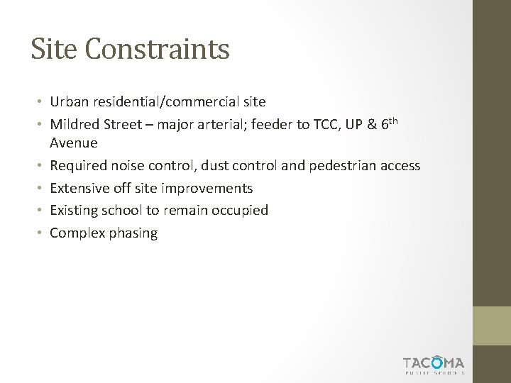 Site Constraints • Urban residential/commercial site • Mildred Street – major arterial; feeder to