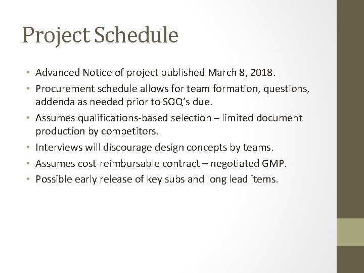 Project Schedule • Advanced Notice of project published March 8, 2018. • Procurement schedule