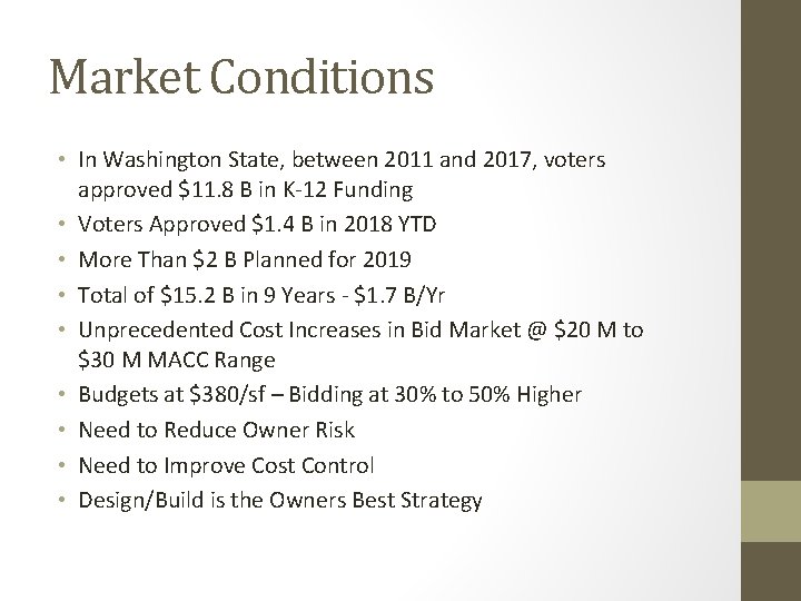 Market Conditions • In Washington State, between 2011 and 2017, voters approved $11. 8