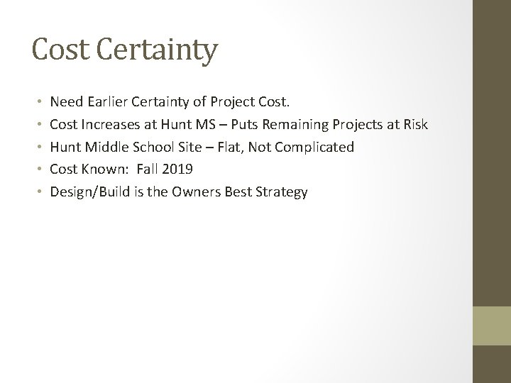 Cost Certainty • • • Need Earlier Certainty of Project Cost Increases at Hunt