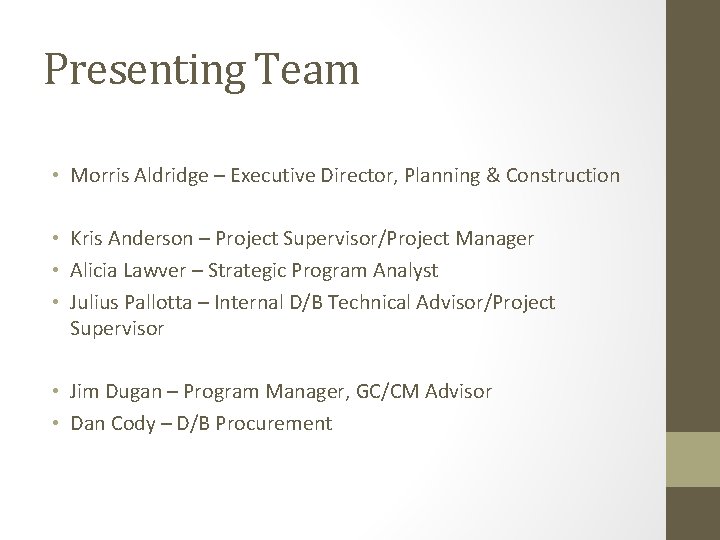 Presenting Team • Morris Aldridge – Executive Director, Planning & Construction • Kris Anderson