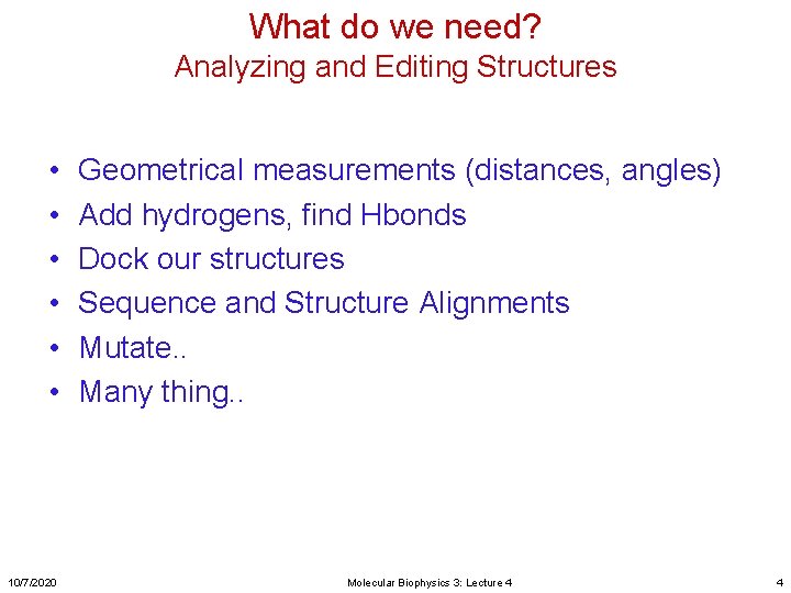 What do we need? Analyzing and Editing Structures • • • 10/7/2020 Geometrical measurements