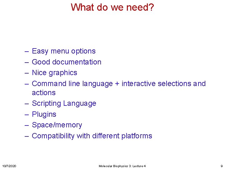What do we need? – – – – 10/7/2020 Easy menu options Good documentation