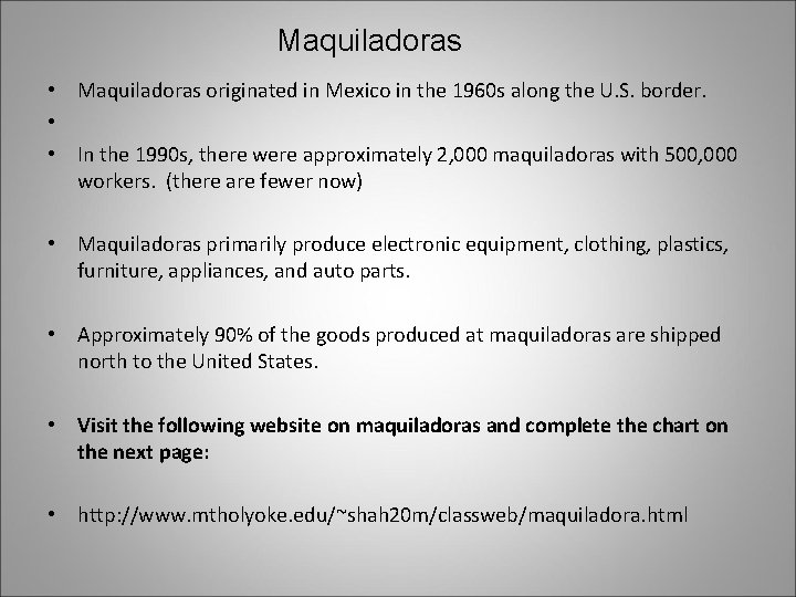 Maquiladoras • Maquiladoras originated in Mexico in the 1960 s along the U. S.