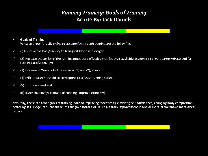 Running Training: Goals of Training Article By: Jack Daniels • Goals of Training. What