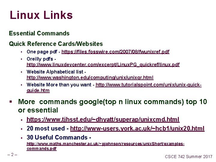 Linux Links Essential Commands Quick Reference Cards/Websites § One page pdf - https: //files.