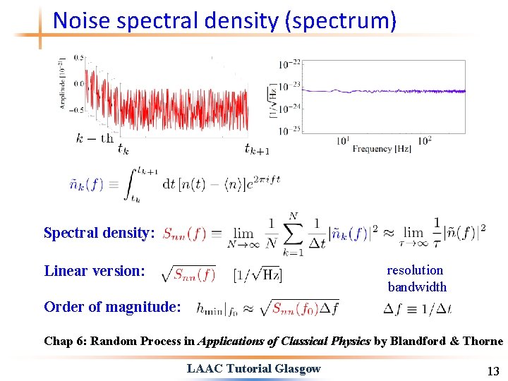 Noise spectral density (spectrum) Spectral density: resolution bandwidth Linear version: Order of magnitude: Chap