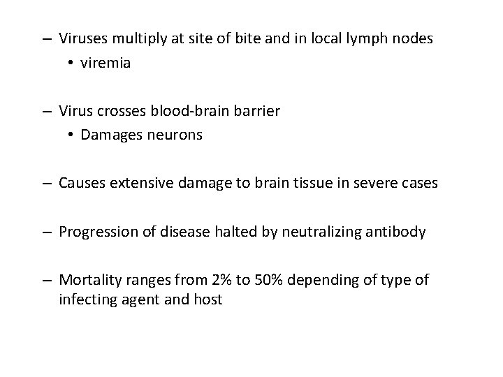 – Viruses multiply at site of bite and in local lymph nodes • viremia