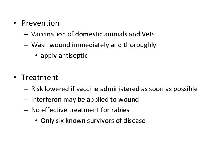  • Prevention – Vaccination of domestic animals and Vets – Wash wound immediately