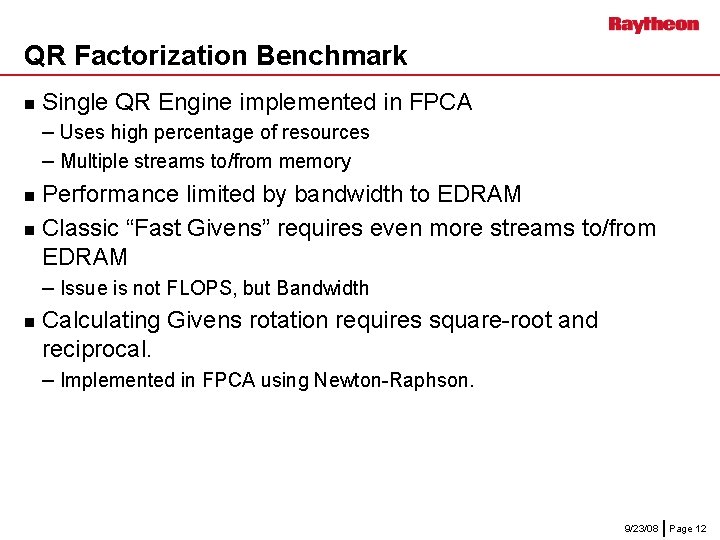 QR Factorization Benchmark n Single QR Engine implemented in FPCA – Uses high percentage