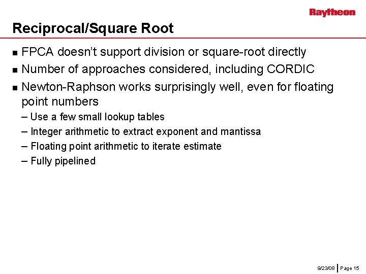 Reciprocal/Square Root FPCA doesn’t support division or square-root directly n Number of approaches considered,