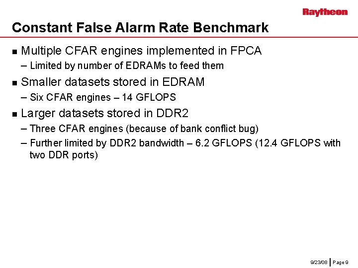 Constant False Alarm Rate Benchmark n Multiple CFAR engines implemented in FPCA – Limited