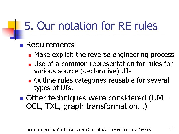 5. Our notation for RE rules n Requirements n n Make explicit the reverse