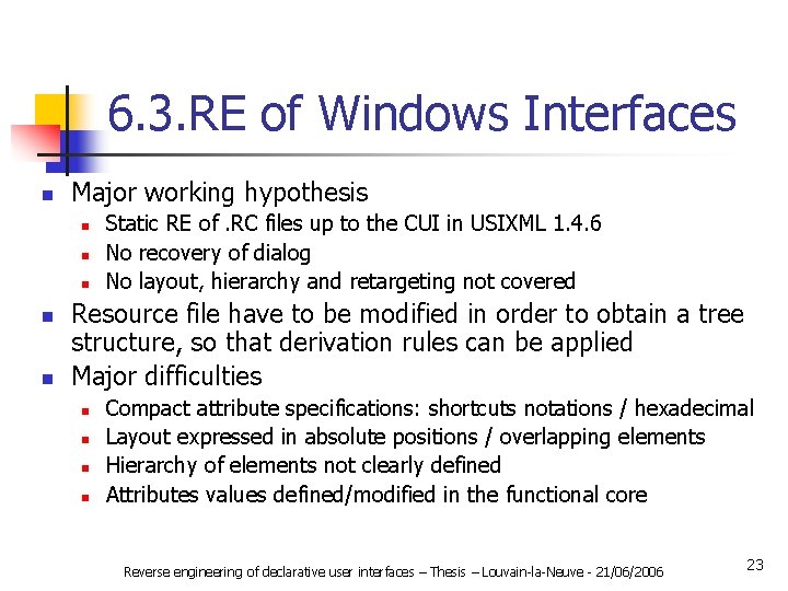 6. 3. RE of Windows Interfaces n Major working hypothesis n n n Static