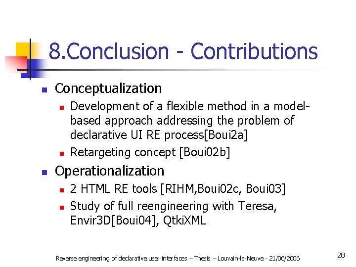 8. Conclusion - Contributions n Conceptualization n Development of a flexible method in a