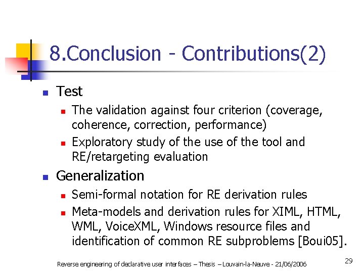 8. Conclusion - Contributions(2) n Test n n n The validation against four criterion