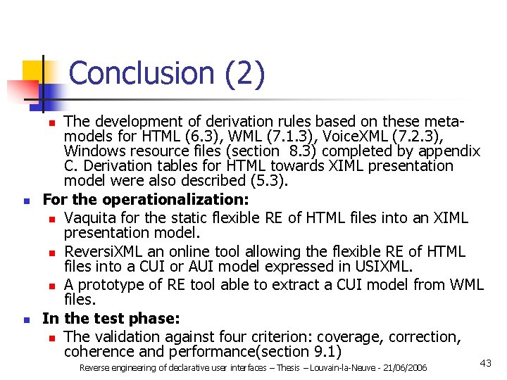 Conclusion (2) The development of derivation rules based on these metamodels for HTML (6.