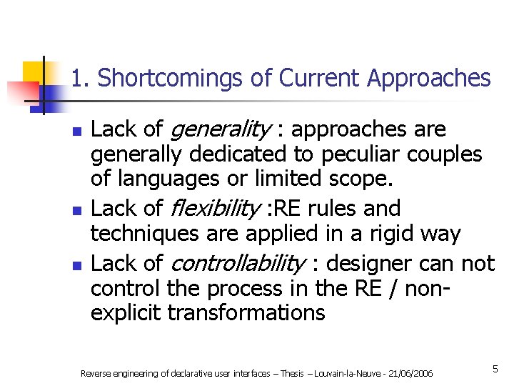 1. Shortcomings of Current Approaches n n n Lack of generality : approaches are