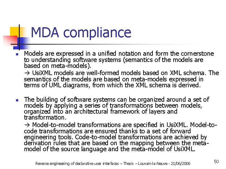 MDA compliance n n Models are expressed in a unified notation and form the