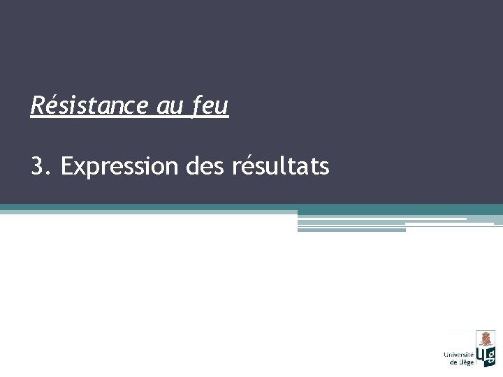 Résistance au feu 3. Expression des résultats 