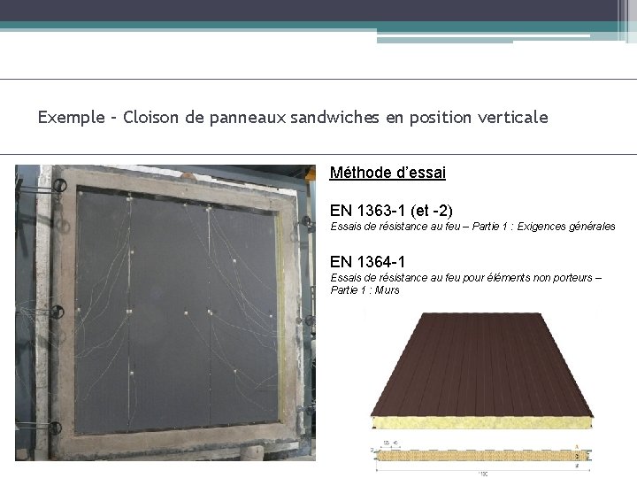 Exemple – Cloison de panneaux sandwiches en position verticale Méthode d’essai EN 1363 -1