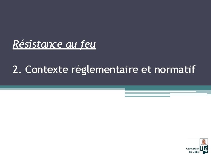 Résistance au feu 2. Contexte réglementaire et normatif 