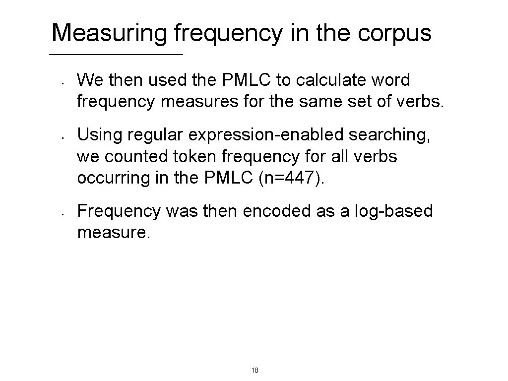 Measuring frequency in the corpus • • • We then used the PMLC to