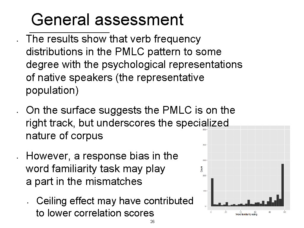 General assessment • • • The results show that verb frequency distributions in the