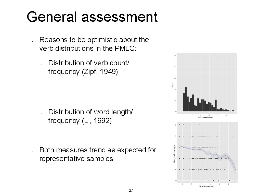 General assessment • Reasons to be optimistic about the verb distributions in the PMLC: